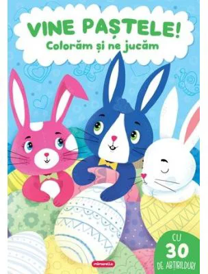 Vine Pastele! Coloram si ne jucam