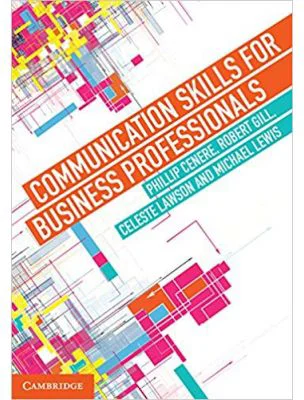 Communication Skills for Business Professionals - Phillip Cenere, Robert Gill, Celeste Lawson, Michael Lewis