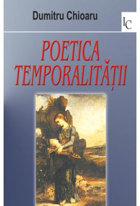 Poetica temporalitatii - Dumitru Chioaru