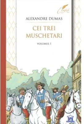 Cei trei muschetari. Volumul 1 - Alexandre Dumas