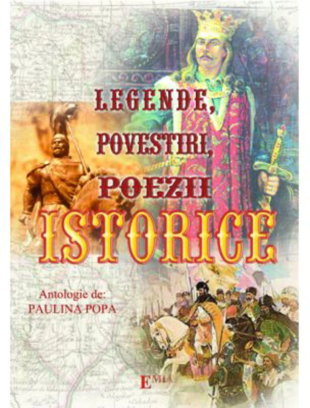 Legende, povestiri, poezii istorice