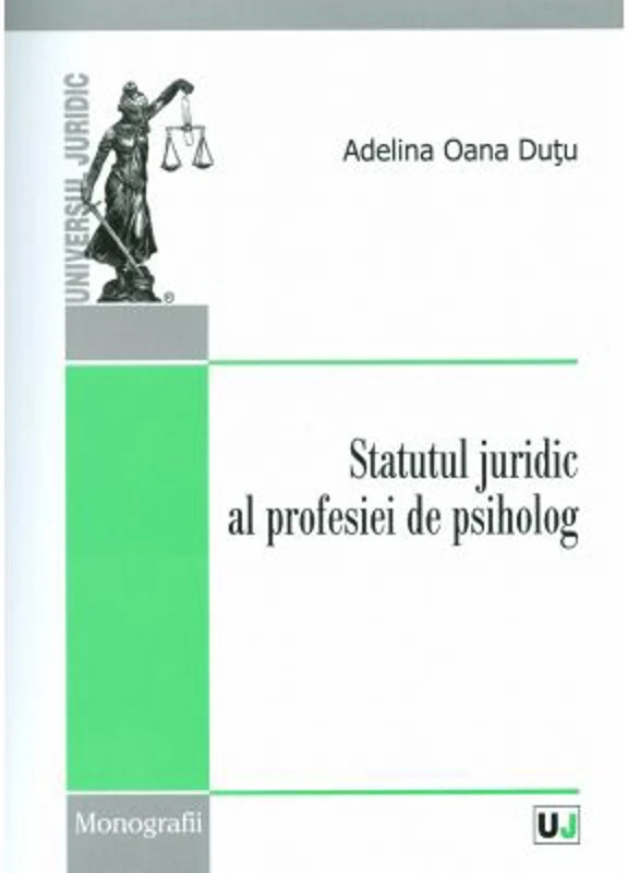Statutul juridic al profesiei de psiholog - Adelina Oana Dutu