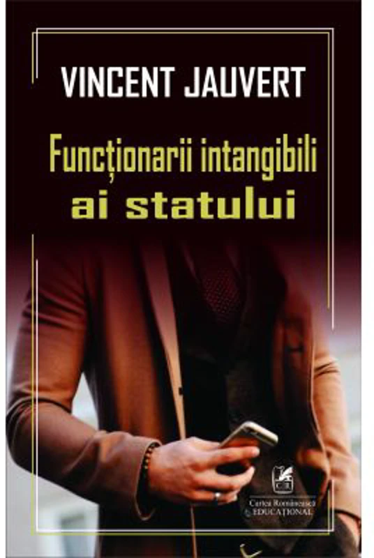 Functionarii intangibili ai statului - Vincent Jauvert