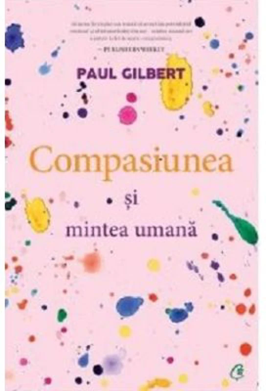 Compasiunea si mintea umana - Paul Gilbert