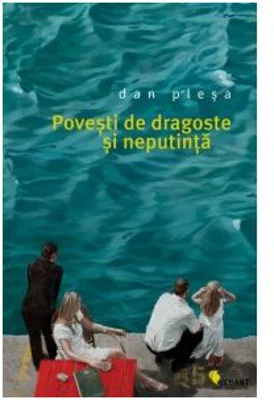 Povesti de dragoste si neputinta - Dan Plesa