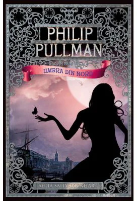 Umbra din Nord. Seria Sally Lockhart vol. 2 - Philip Pullman