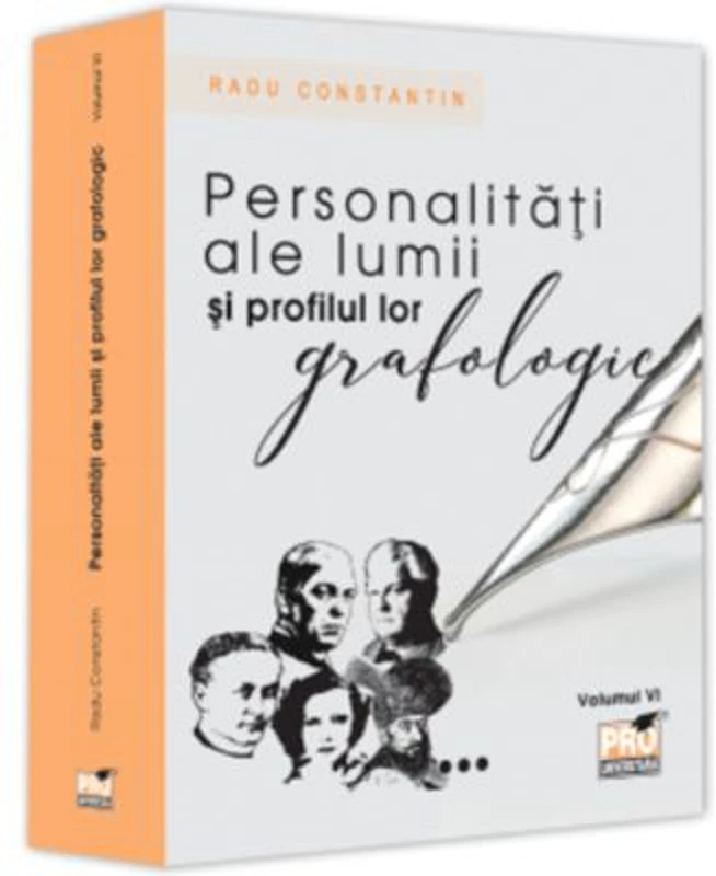 Personalitati ale lumii si profilul lor grafologic. Volumul 6 - Radu Constantin