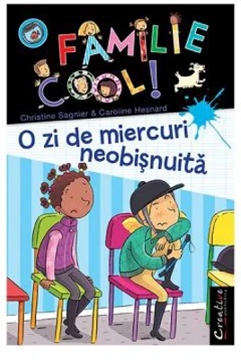 O familie cool, Volumul 3. O zi de miercuri neobisnuita - Christine Sagnier