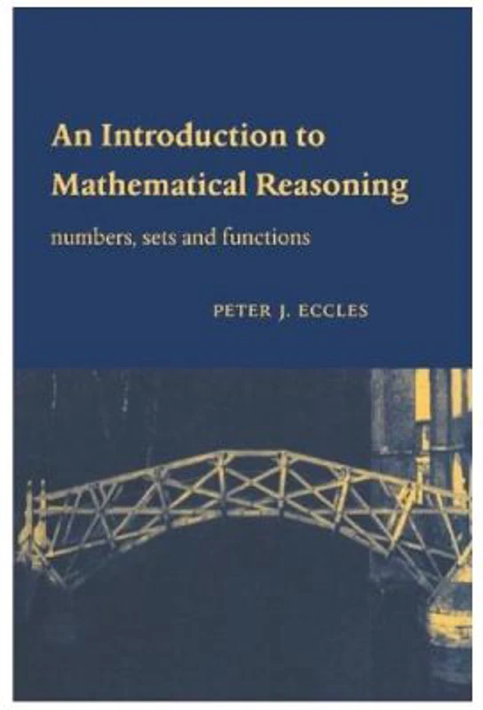 An Introduction to Mathematical Reasoning. Numbers, Sets and Functions - Peter J. Eccles