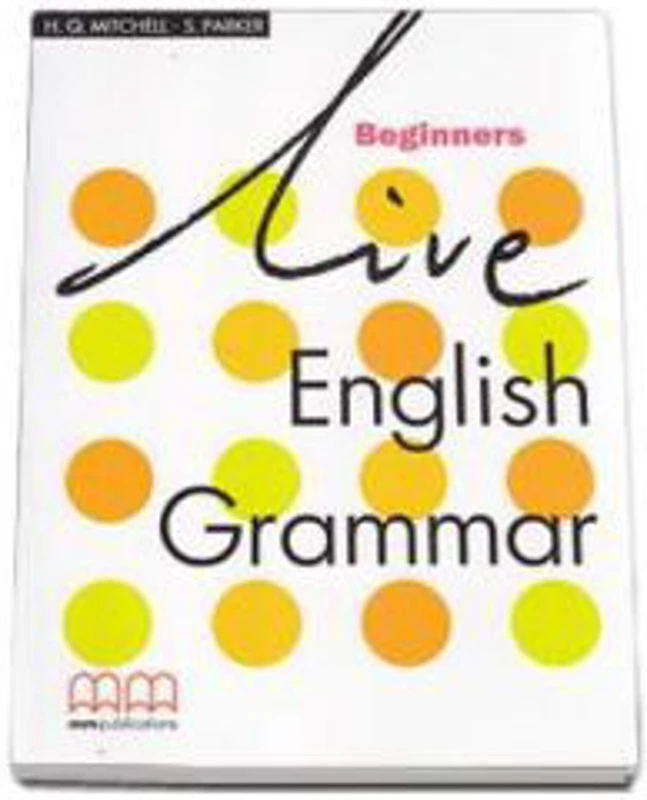 Live English Grammar Student's Book Beginners level - H. Q Mitchell