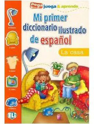 Mi primer diccionario ilustrado de español. La casa