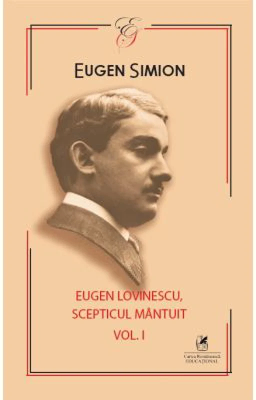 Eugen Lovinescu. Scepticul mantuit 1 - Eugen Simion