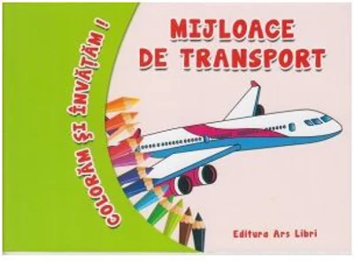 Coloram si invatam! Mijloace de transport