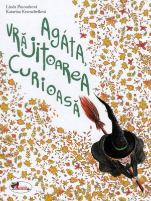 Agata, vrajitoarea curioasa - Linda Pacourkova