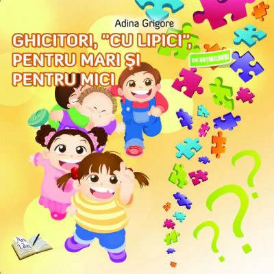 Ghicitori cu Lipici, pentru mari si pentru mici
