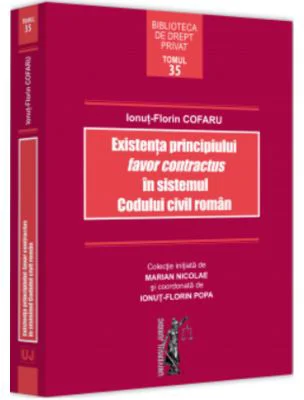 Existenta principiului favor contractus in sistemul Codului civil roman - Ionut Cofaru