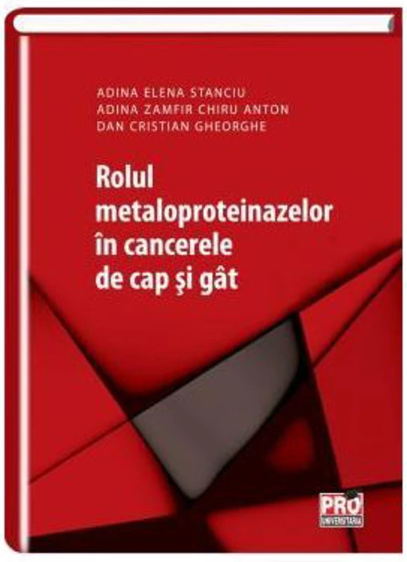 Rolul metaloproteinazelor in cancerele de cap si gat - Elena Stanciu, Adina Zamfir, Anton Chiru