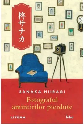 Fotograful amintirilor pierdute - Sanaka Hiiragi