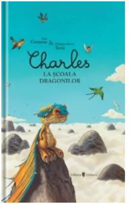 Charles la scoala dragonilor - Alec Cousseau, Philippe-Erin Turin