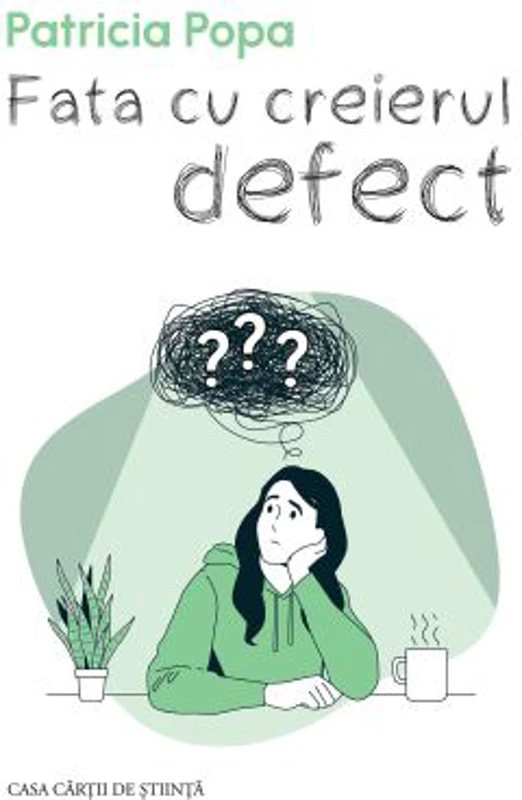Fata cu creierul defect - Patricia Popa