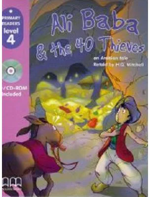 Primary Readers. Ali Baba and the 40 Thieves. Level 4 reader with CD - H. Q. Mitchell