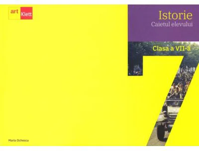 Istorie. Caietul elevului. Clasa a 7-a - Maria Ochescu