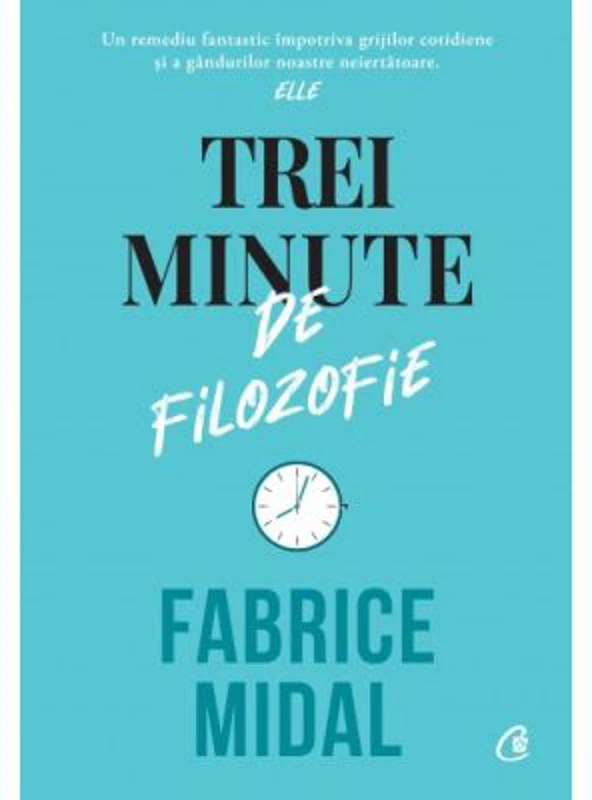 Trei minute de filozofie - Fabrice Midal