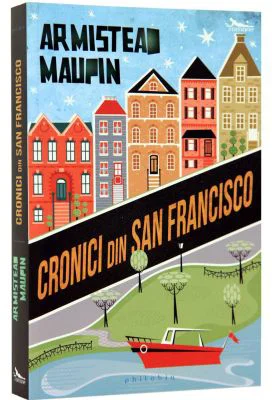 Cronici din San Francisco - Armistead Maupin