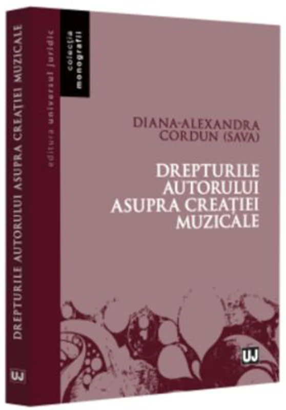 Drepturile autorului asupra creatiei muzicale - Diana-Alexandra Cordun (Sava)