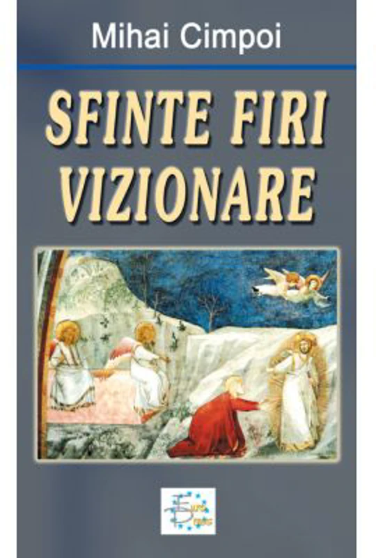 Sfinte firi vizionare - Mihai Cimpoi