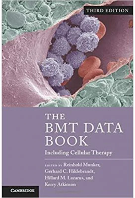 The BMT Data Book: Including Cellular Therapy - Reinhold Munker, Gerhard C. Hildebrandt, Hillard M. Lazarus, Kerry Atkinson