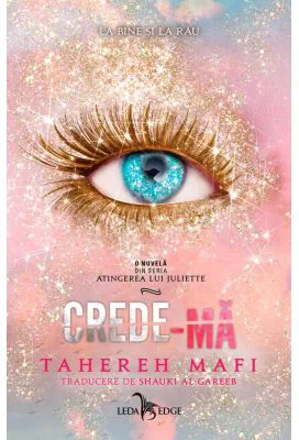 Crede-ma (o nuvela din seria „Atingerea lui Juliette”) - Tahereh Mafi