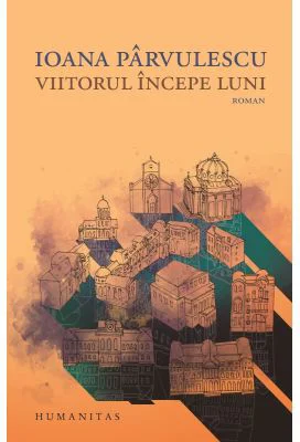 Viitorul incepe luni - Ioana Parvulescu