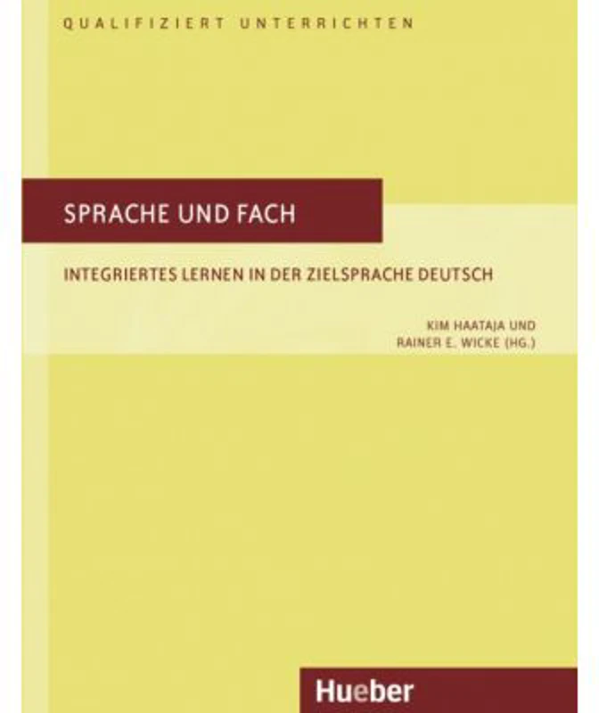 Sprache und Fach Buch Integriertes Lernen in der Zielsprache Deutsch - Kim Haataja, E Wicke