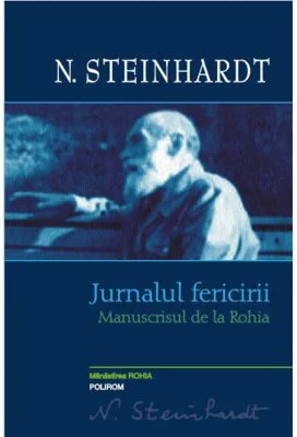Jurnalul fericirii. Manuscrisul de la Rohia - N. Steinhardt