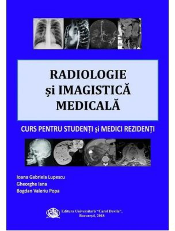 Radiologie si imagistica medicala, curs pentru studenti si medici rezidenti