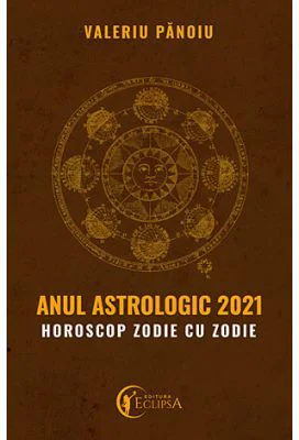 Anul astrologic 2021. Horoscop zodie cu zodie - Valeriu Panoiu