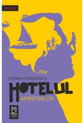 Hotelul amintirilor - Adrian Christescu