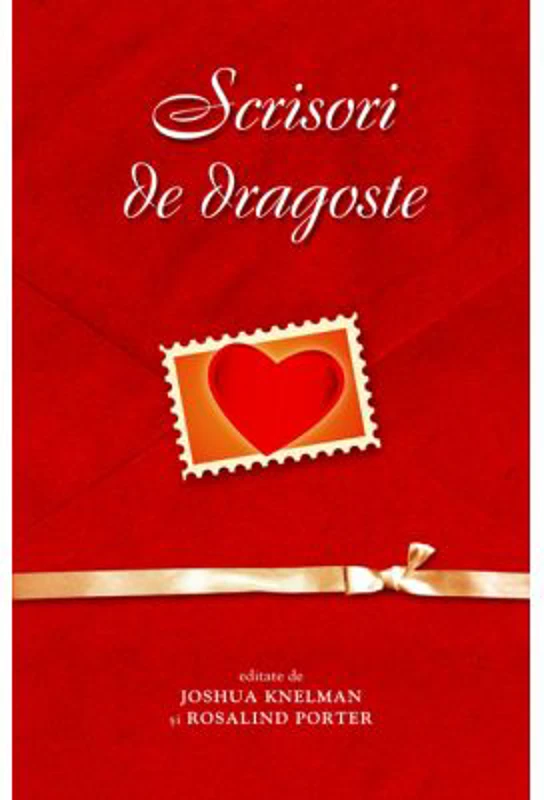 Scrisori de dragoste - Joshua Knelman, Rosalind Porter