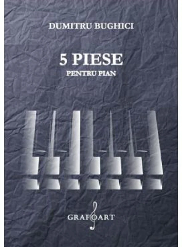 5 piese pentru pian - Dumitru Bughici