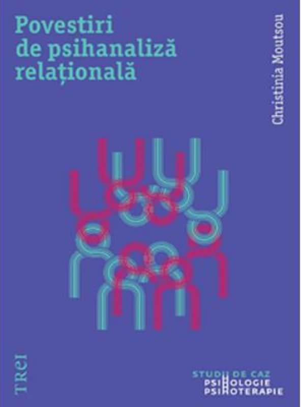 Povestiri de psihanaliza relationala - Christina Moutsou