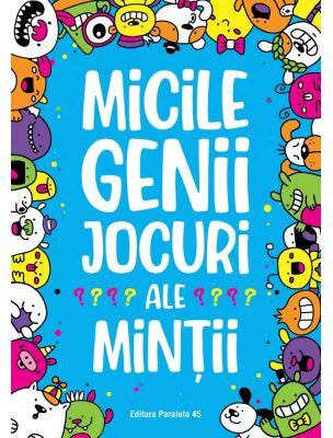 Micile genii. Jocuri ale mintii - Gareth Moore