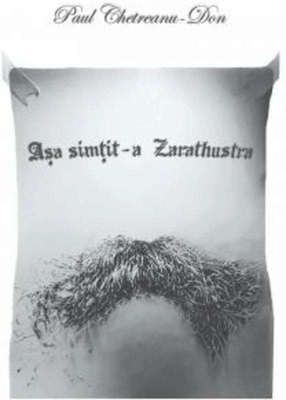 Asa simtit-a Zarathustra - Paul Chetreanu-Don