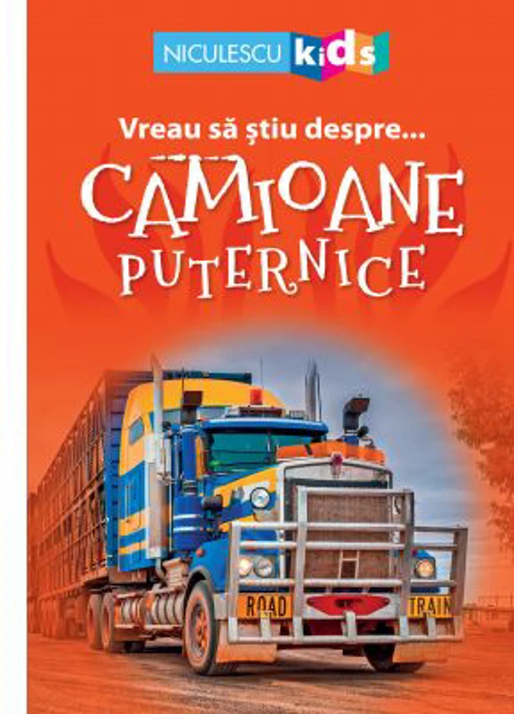 Vreau sa stiu despre... Camioane Puternice - Brenda Stones (adaptare)