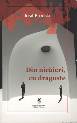Din nicaieri, cu dragoste - Iosif Brodski