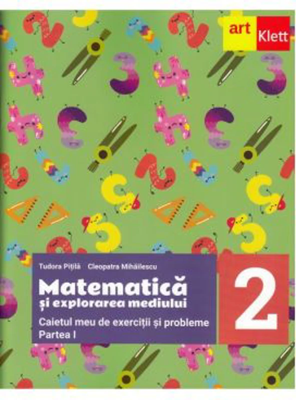 Matematica si explorarea mediului. Caietul meu de exercitii si probleme pentru clasa a 2-a. Partea 1 -Tudora Pitila, Cleopatra Mihailescu