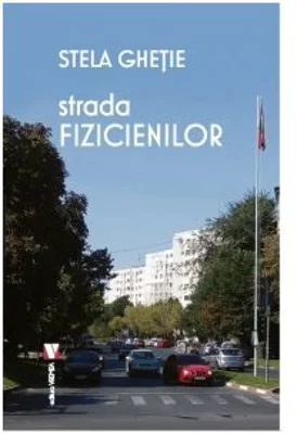 Strada Fizicienilor - Stela Ghetie