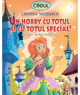 Un hobby cu totul si cu totul special (colectia Codul copiilor de succes) - Cristina Niculescu