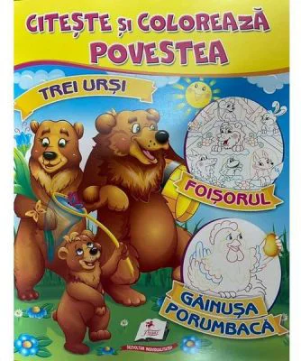 Citeste si coloreaza povestea. Trei ursi, Foisorul, Gainusa porumbaca