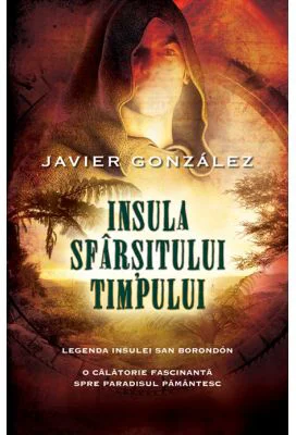Insula sfarsitului timpului - Javier Gonzales
